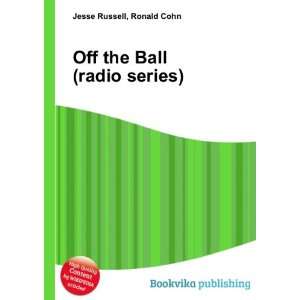  Off the Ball (radio series) Ronald Cohn Jesse Russell 
