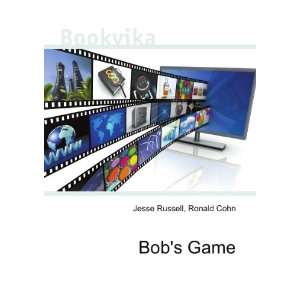 Bobs Game: Ronald Cohn Jesse Russell:  Books
