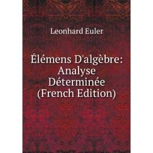   bre Analyse DÃ©terminÃ©e (French Edition) Leonhard Euler Books