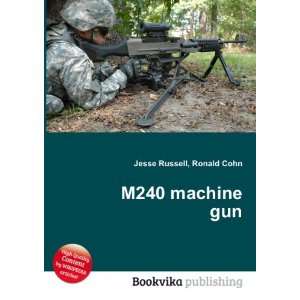  M240 machine gun Ronald Cohn Jesse Russell Books