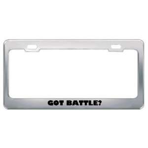  Got Battle? Last Name Metal License Plate Frame Holder Border 