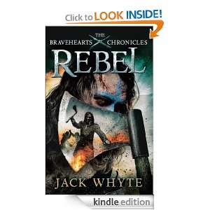 Rebel The Bravehearts Chronicles Jack Whyte  Kindle 
