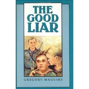  The Good Liar [Hardcover] Gregory Maguire Books