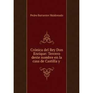   nombre en la casa de Castilla y .: Pedro Barrantes Maldonado: Books