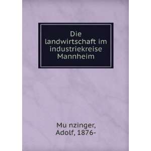   im industriekreise Mannheim: Adolf, 1876  MuÌ?nzinger: Books