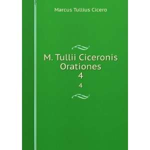   Ciceronis Orationes. 4: George Long Marcus Tullius Cicero : Books