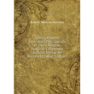   Mariae Ad Martyres (Italian Edition) Rome S. Maria Ad Martyres Books