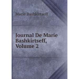   : Journal De Marie Bashkirtseff, Volume 2: Marie Bashkirtseff: Books