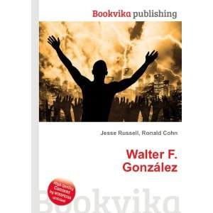  Walter F. GonzÃ¡lez Ronald Cohn Jesse Russell Books