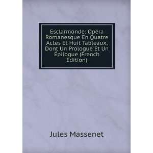   Un Prologue Et Un Ã?pilogue (French Edition) Jules Massenet Books