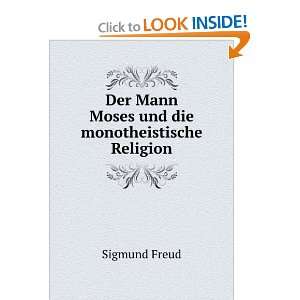   und die monotheistische Religion Sigmund Freud  Books