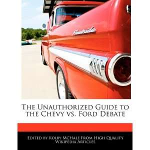   to the Chevy vs. Ford Debate (9781241564971) Kolby McHale Books
