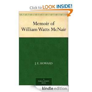 Memoir of William Watts McNair: J. E. Howard:  Kindle Store