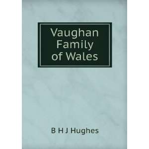 Vaughan Family of Wales B H J Hughes  Books