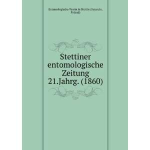   . (1860) Poland) Entomologische Verein in Stettin (Szczecin Books
