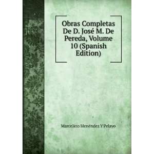   , Volume 10 (Spanish Edition) Marcelino MenÃ©ndez Y Pelayo Books