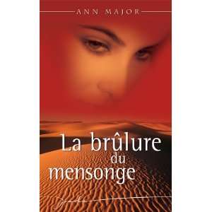  La brûlure du mensonge: Ann Major: Books