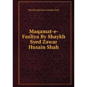   By Shaykh Syed Zawar Husain Shah: Shaykh Syed Zawar Husain Shah: Books