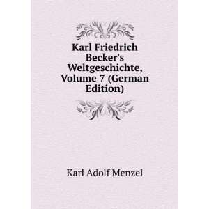   Weltgeschichte, Volume 7 (German Edition): Karl Adolf Menzel: Books
