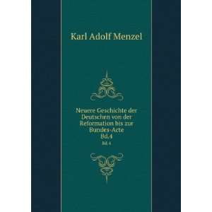   bis zur Bundes Acte. Bd.4 Karl Adolf, 1784 1855 Menzel Books
