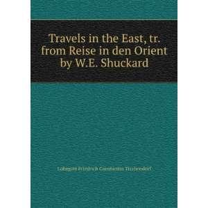  Travels in the East, tr. from Reise in den Orient by W.E 