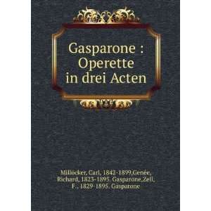    1895. Gasparone,Zell, F., 1829 1895. Gasparone MillÃ¶cker Books