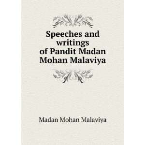   writings of Pandit Madan Mohan Malaviya Madan Mohan Malaviya Books
