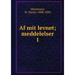   Af mit levnet; meddelelser. 1 H. (Hans), 1808 1884 Martensen Books