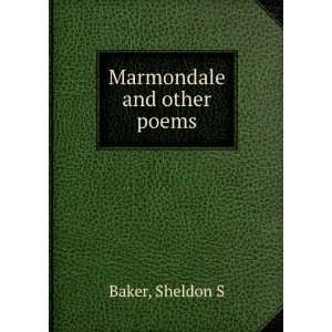  Marmondale and other poems: Sheldon S. Baker: Books