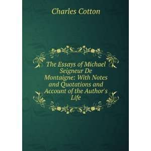  The Essays of Michael Seigneur De Montaigne With Notes 