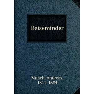  Reiseminder: Andreas, 1811 1884 Munch: Books