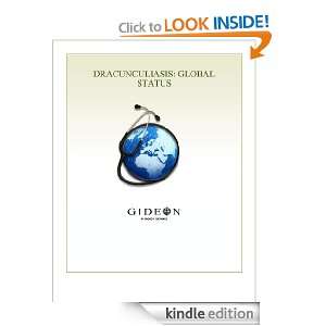 Dracunculiasis: Global Status 2010 edition: Inc. GIDEON Informatics 