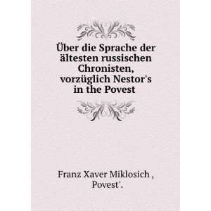   Nestors in the Povest . Povest. Franz Xaver Miklosich  Books