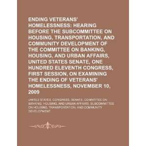  Ending veterans homelessness: hearing before the Subcommittee 