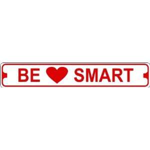  Be Heart Smart Novelty Metal Street Sign: Home & Kitchen