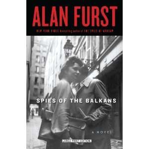    Spies of the Balkans (Basic) [Paperback] Alan Furst Books