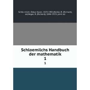  Schloemilchs Handbuch der mathematik. 1: Oskar Xaver, 1823 