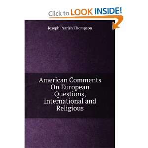   Questions, International and Religious: Joseph Parrish Thompson: Books