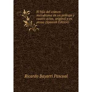   original y en prosa (Spanish Edition): Ricardo Bayarri Pascual: Books