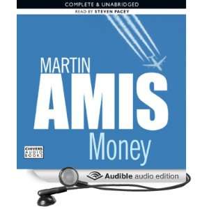 Money (Audible Audio Edition): Martin Amis, Steven Pacey 