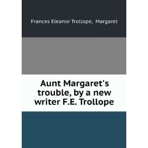  new writer F.E. Trollope.: Margaret Frances Eleanor Trollope: Books