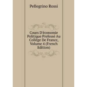   ©ge De France, Volume 4 (French Edition) Pellegrino Rossi Books