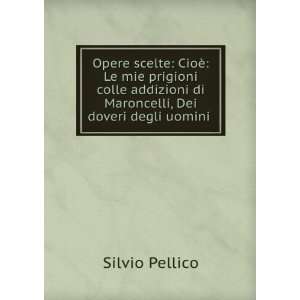   , Dei doveri degli uomini .: Silvio Pellico:  Books