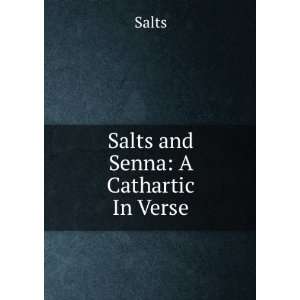  Salts and Senna A Cathartic In Verse. Salts Books