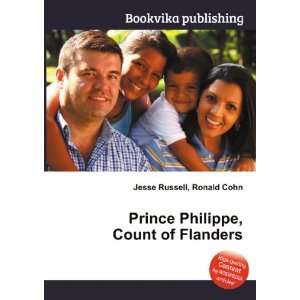   Prince Philippe, Count of Flanders Ronald Cohn Jesse Russell Books