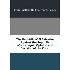   and Decision of the Court Corte Justicia De Centroamericana Books