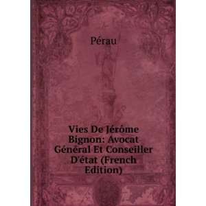   ©nÃ©ral Et Conseiller DÃ©tat (French Edition) PÃ©rau Books