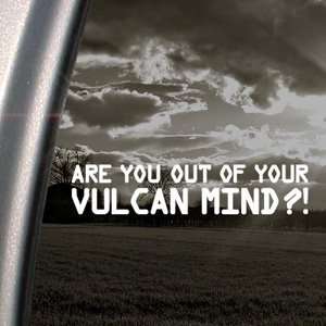  Are You Of Out Of VULCAN Mind Decal Star Trek Planet Automotive