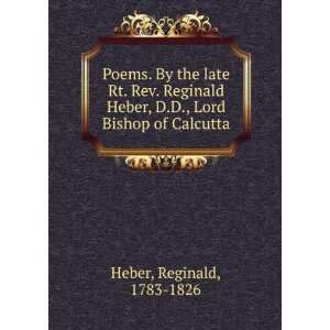   Heber, D.D., Lord Bishop of Calcutta: Reginald, 1783 1826 Heber: Books
