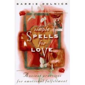  Simple Spells for Love Ancient Practices for Emotional 